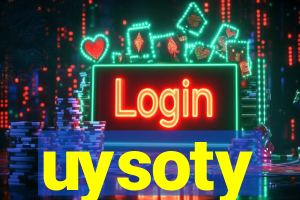 uysoty