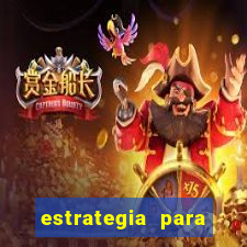 estrategia para jogar na roleta