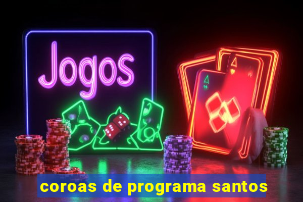 coroas de programa santos