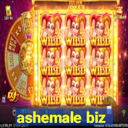 ashemale biz