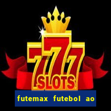 futemax futebol ao vivo na tv