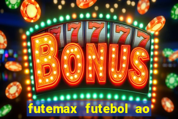 futemax futebol ao vivo na tv