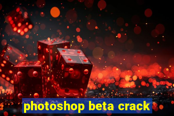 photoshop beta crack