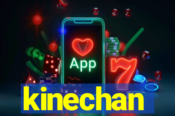 kinechan