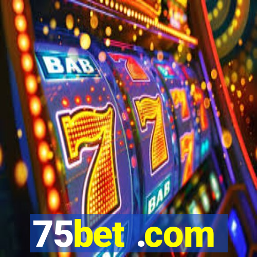 75bet .com