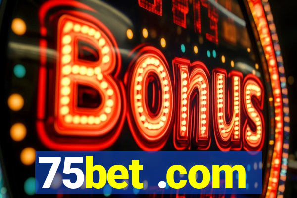 75bet .com