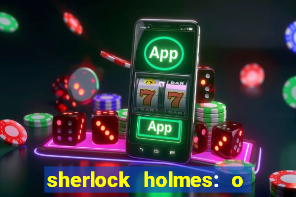 sherlock holmes: o jogo de sombras torrent