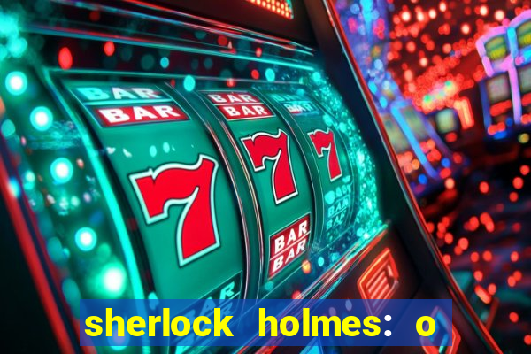 sherlock holmes: o jogo de sombras torrent