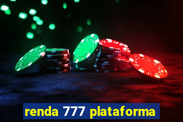 renda 777 plataforma