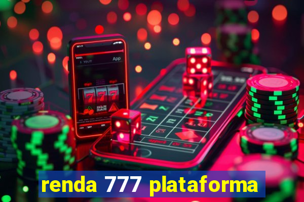 renda 777 plataforma