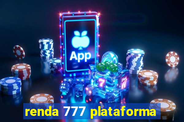 renda 777 plataforma