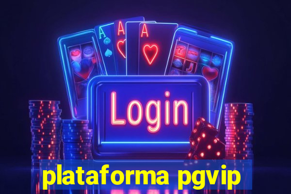 plataforma pgvip