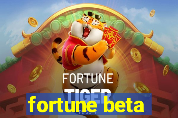 fortune beta