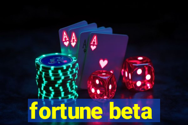 fortune beta