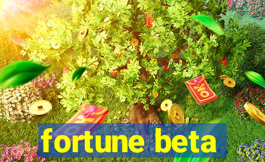 fortune beta