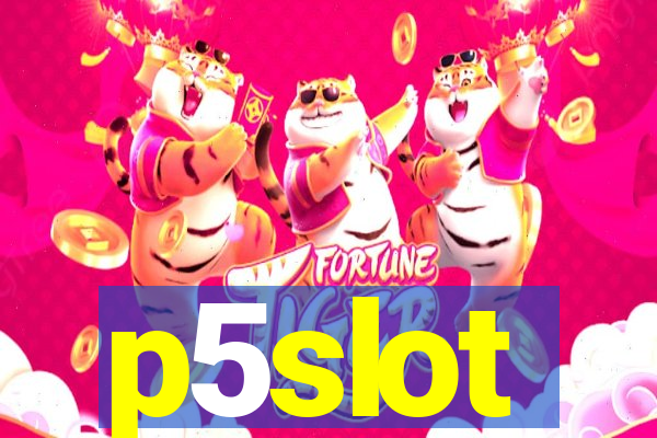 p5slot