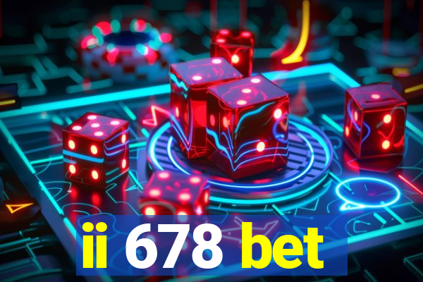 ii 678 bet