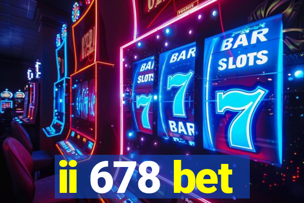 ii 678 bet