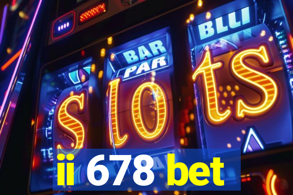 ii 678 bet