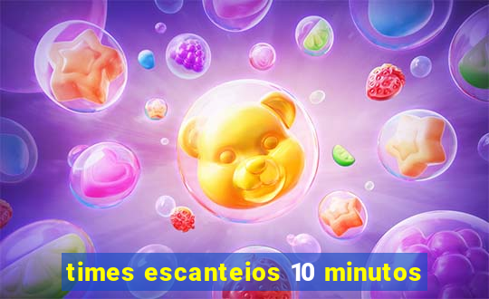 times escanteios 10 minutos