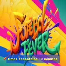 times escanteios 10 minutos