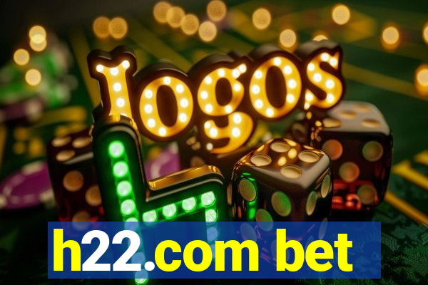 h22.com bet