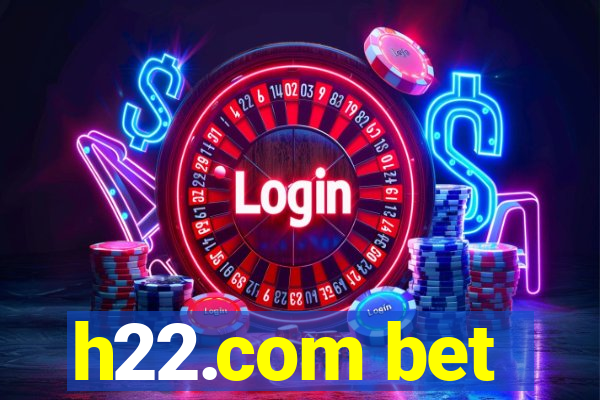 h22.com bet