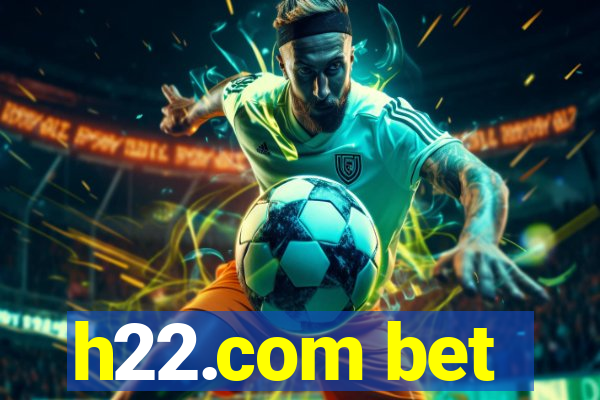 h22.com bet