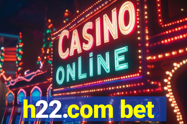 h22.com bet