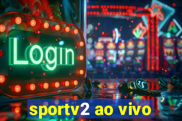 sportv2 ao vivo