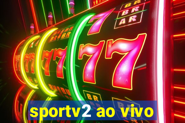 sportv2 ao vivo