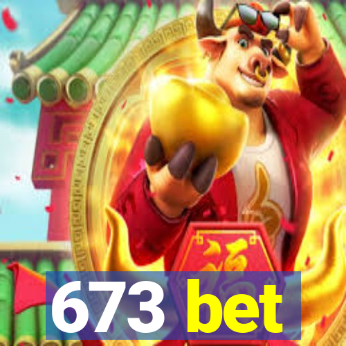 673 bet