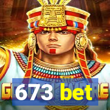 673 bet