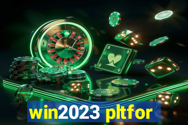 win2023 pltfor