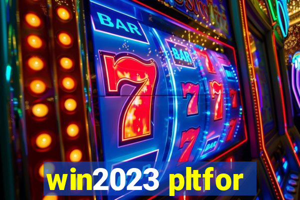 win2023 pltfor