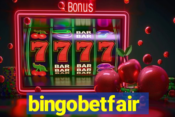 bingobetfair