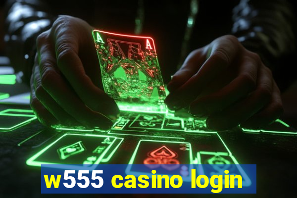 w555 casino login