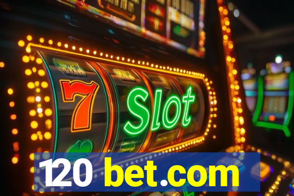 120 bet.com