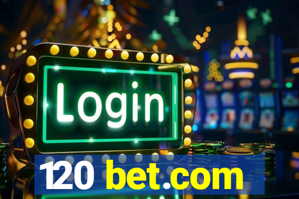 120 bet.com