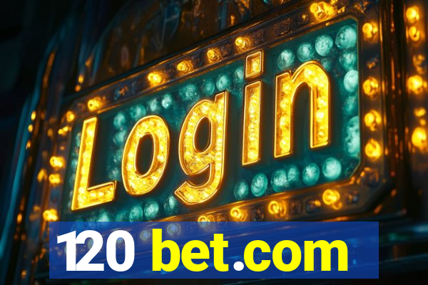 120 bet.com