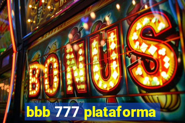 bbb 777 plataforma