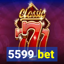 5599 bet