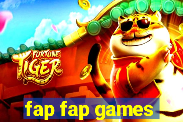 fap fap games