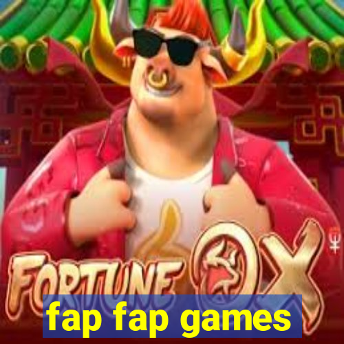 fap fap games