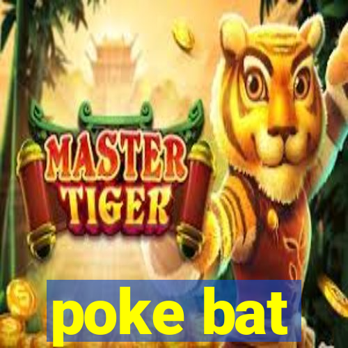 poke bat