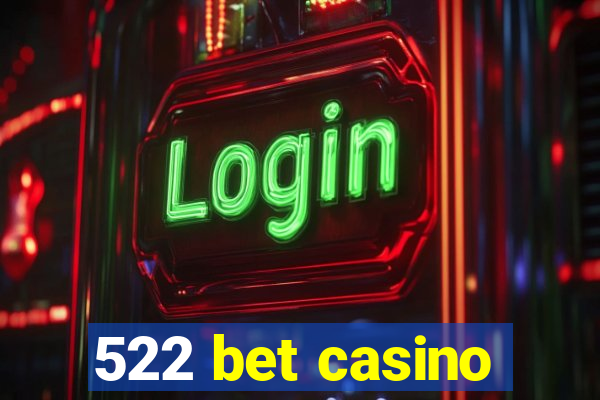 522 bet casino