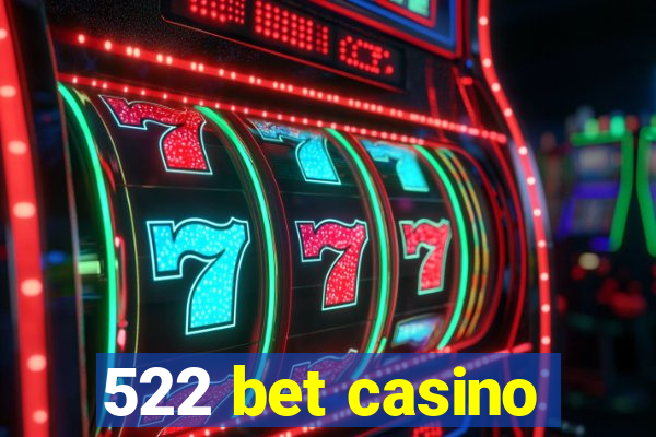 522 bet casino