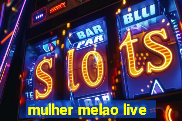 mulher melao live