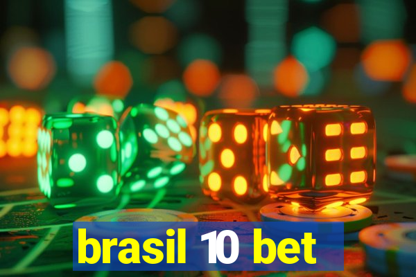 brasil 10 bet