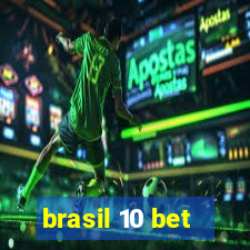 brasil 10 bet